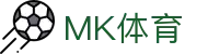 MK体育(MKSPORT)官方网站